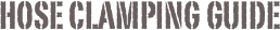 hose clamping guide